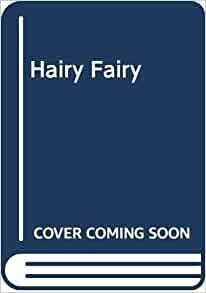 Hairy Fairy by Sue Heap