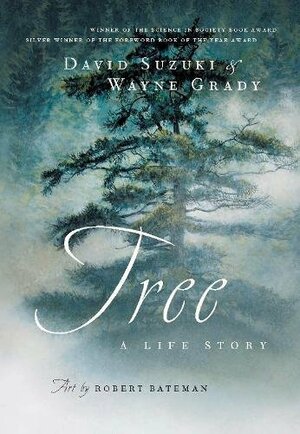 Tree: A Life Story by Wayne Grady, David Suzuki