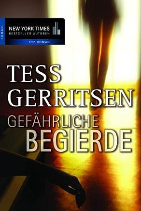 Gefährliche Begierde by Tess Gerritsen