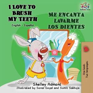 I Love to Brush My Teeth Me encanta lavarme los dientes: English Spanish Bilingual Book by Kidkiddos Books, Shelley Admont