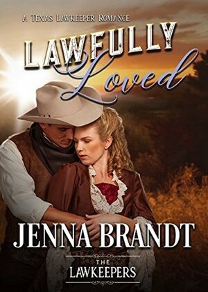 Lawfully Loved by Jenna Brandt