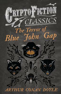 The Terror of Blue John Gap by Arthur Conan Doyle