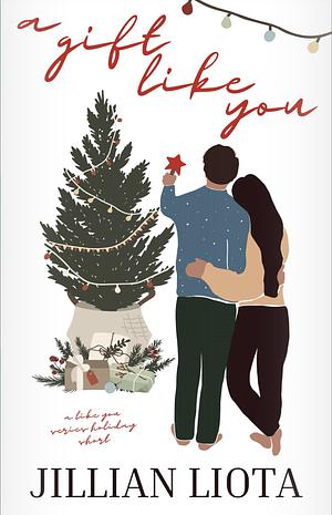 A Gift Like You by Jillian Liota