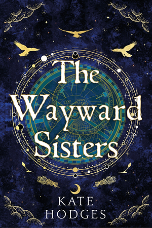The Wayward Sisters by Kate Hodges