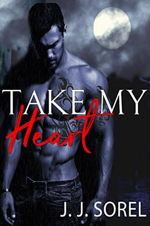 Take My Heart by J.J. Sorel