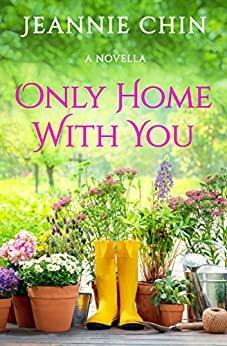 Only Home with You (Blue Cedar Falls) by Jeannie Chin