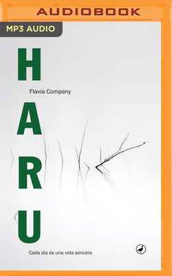 Haru (Narración En Catalán): Cada Dia És Una Vida Sencera. by Flavia Company