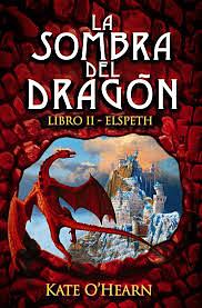 La sombra del dragón. Libro II - Elspeth by Kate O'Hearn