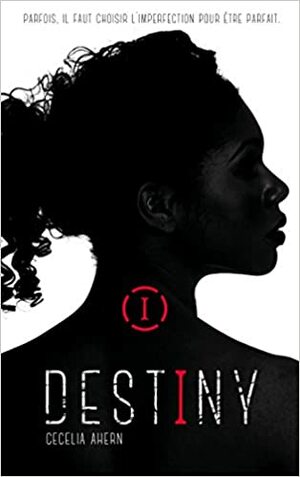 Destiny - Tome 1 by Cecelia Ahern