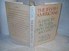 The Jewish Americans: A History in Their Own Words 1950-1950 by Milton Meltzer