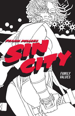 Sin City Vol. 5: Family Values by Frank Miller