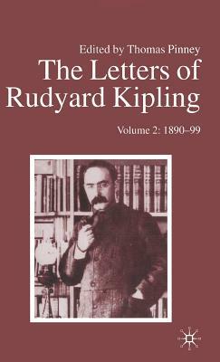 The Letters of Rudyard Kipling: Volume 2: 1890-99 by 