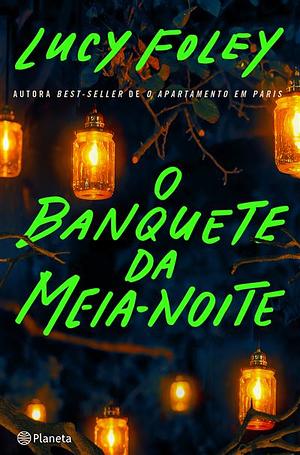 O Banquete da meia-noite  by Lucy Foley