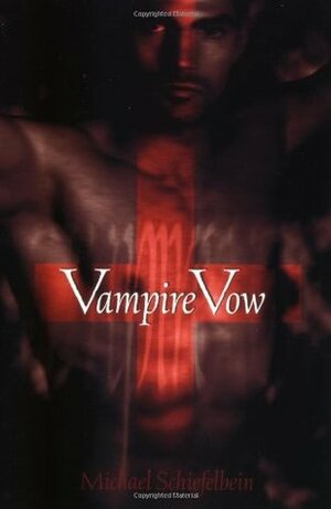 Vampire Vow by Michael Schiefelbein