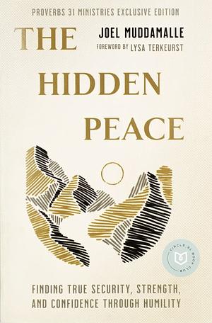 The Hidden Peace: Finding True Security, Strength, and Confidence Through Humility by Joel Muddamalle