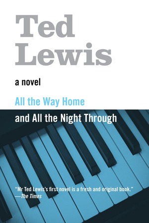 All the Way Home and All the Night Through by Ted Lewis