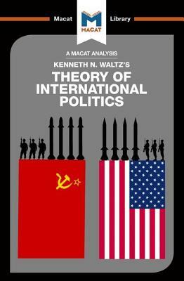 An Analysis of Kenneth Waltz's Theory of International Politics by Riley Quinn, Bryan Gibson