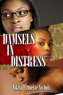 Damsels in Distress by Nikita Lynnette Nichols