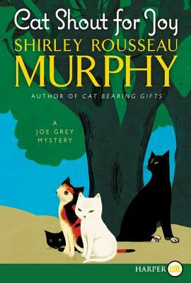 Cat Shout for Joy: A Joe Grey Mystery by Shirley Rousseau Murphy