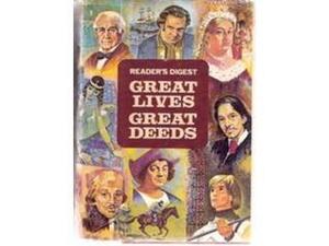 Great Lives, Great Deeds by Reader's Digest Association