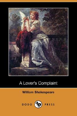 A Lovers Complaint by William Shakespeare