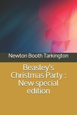 Beasley's Christmas Party: New special edition by Booth Tarkington