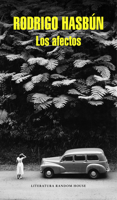 Los Afectos by Rodrigo Hasbún