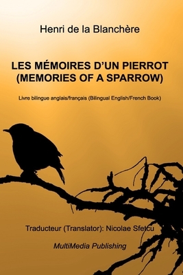 Les mémoires d'un Pierrot (Memories of a Sparrow) by Henri De La Blanchere