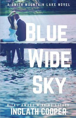 Blue Wide Sky: A Smith Mountain Lake Novel by Inglath Cooper