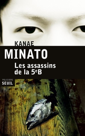 Les assassins de la 5eB by Kanae Minato, Patrick Honnoré