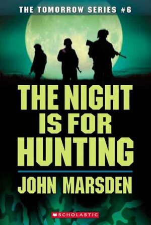 The Night Is for Hunting by John Marsden