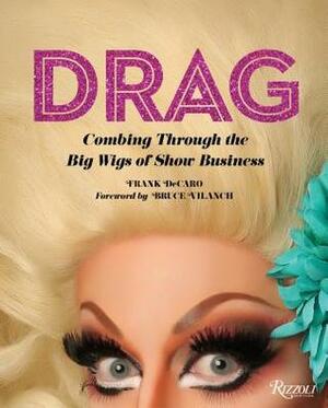 Drag: Combing Through the Big Wigs of Show Business by Frank DeCaro, Bruce Villanch
