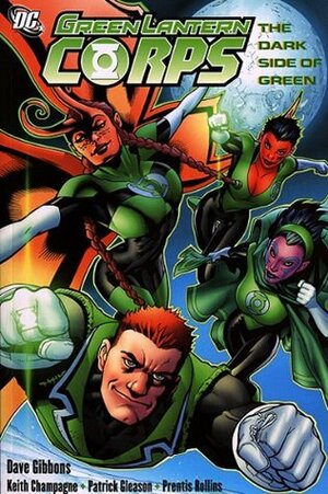 Green Lantern Corps, Volume 2: The Dark Side of Green by Tom Nguyen, Patrick Gleason, Keith Champagne, Dave Gibbons, Prentis Rollins