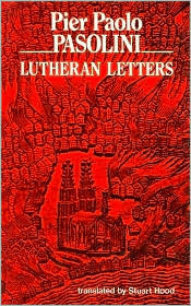 Lutheran Letters by Pier Paolo Pasolini