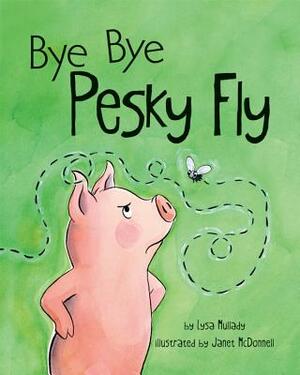 Bye Bye Pesky Fly by Lysa Mullady