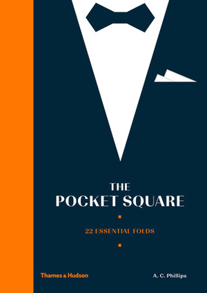 The Pocket Square: Sartorial Style on Show by Alexander Phillips