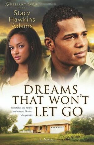 Dreams That Won't Let Go by Stacy Hawkins Adams