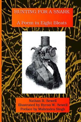 Hunting for a Snark: A Poem in Eight Bleats by Nathan R. Sewell