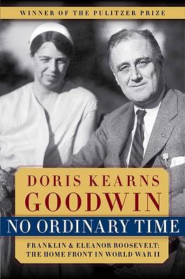 No Ordinary Time: Franklin and Eleanor Roosevelt:The Home Front in World War II by Doris Kearns Goodwin