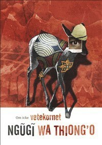 Om icke vetekornet by Ngũgĩ wa Thiong'o, Torsten Hanson