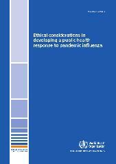 Ethical considerations in developing a public health response to pandemic influenza by World Health Organization