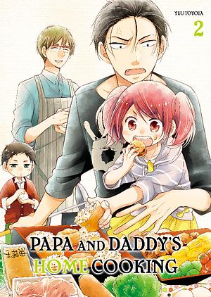 Papa and Daddy's Home Cooking Vol 2 by Yuu Toyota