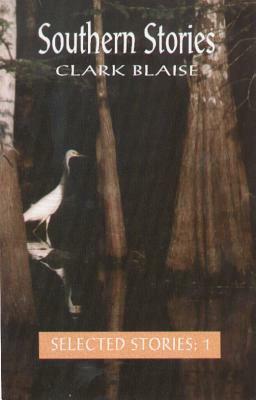 Southern Stories by Clark Blaise