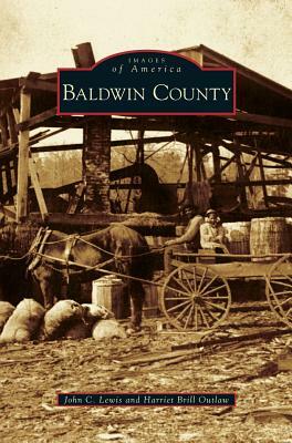 Baldwin County by John C. Lewis, Harriet Brill Outlaw