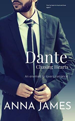 Dante - Chasing Hearts by Anna James
