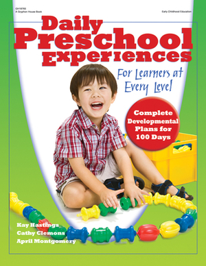 Daily Preschool Experiences: For Learners at Every Level by Cathy Clemons, April Montgomery, Kay Hastings