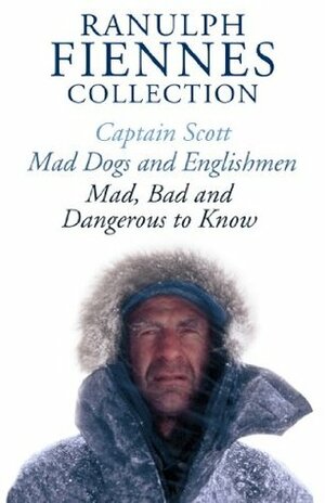 The Ranulph Fiennes Collection by Ranulph Fiennes