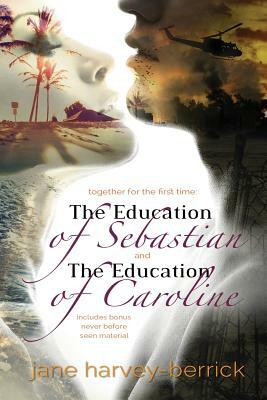 The Education of Sebastian & The Education of Caroline: Combined edition by Jane Harvey-Berrick