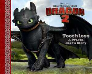 Toothless: A Dragon Hero's Story by Lane Garrison, Erica David