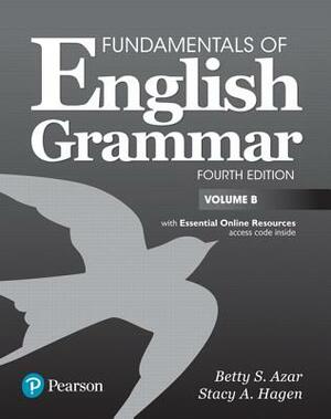 Fundamentals of English Grammar Student Book B with Essential Online Resources, 4e by Betty Azar, Stacy Hagen